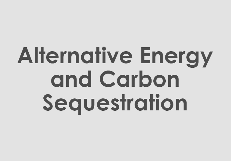 Alternative Energy and Carbon Sequestration